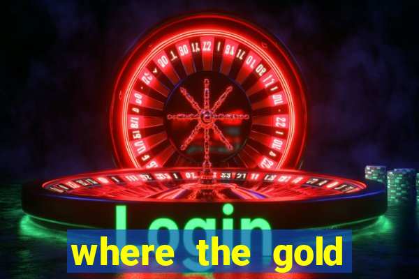 where the gold slot machine