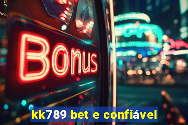 kk789 bet e confiável