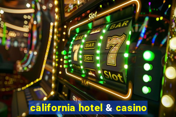 california hotel & casino