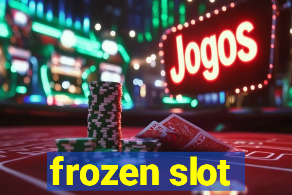 frozen slot