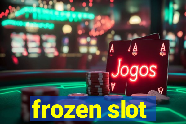 frozen slot