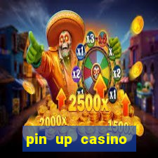 pin up casino ganhar dinheiro