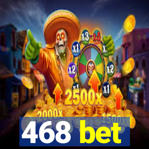 468 bet