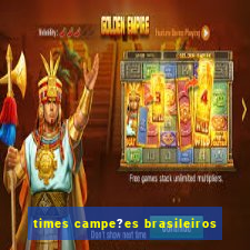 times campe?es brasileiros