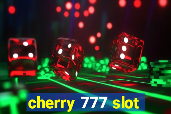 cherry 777 slot