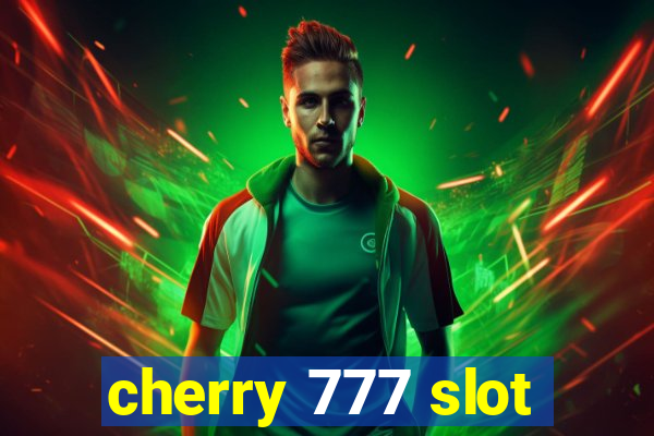 cherry 777 slot