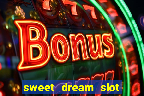 sweet dream slot free play