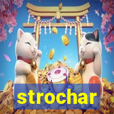 strochar