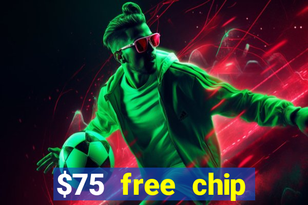 $75 free chip hallmark casino