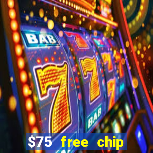 $75 free chip hallmark casino