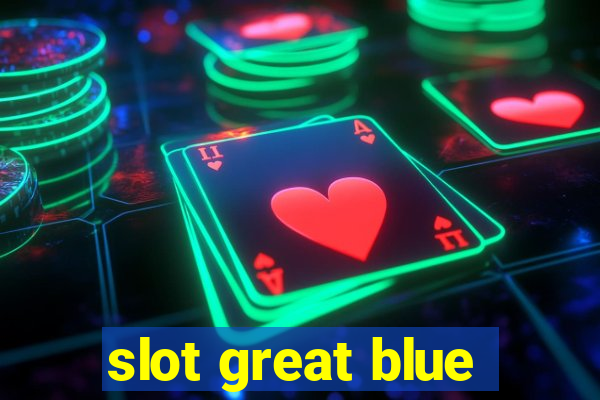 slot great blue