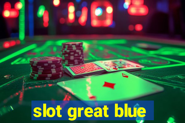 slot great blue