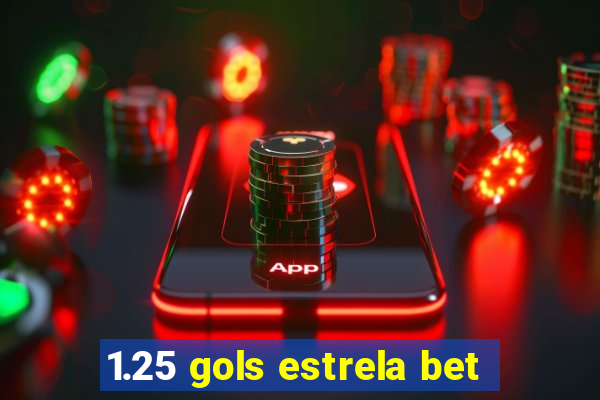 1.25 gols estrela bet