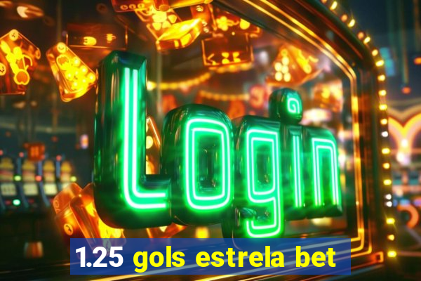 1.25 gols estrela bet