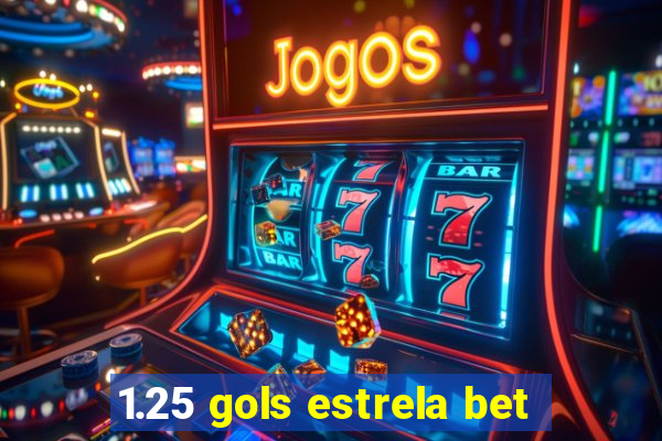 1.25 gols estrela bet