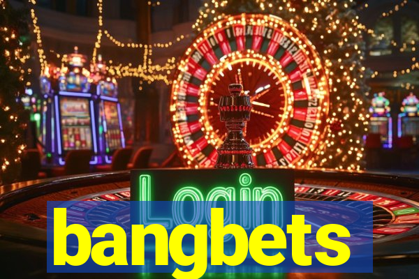 bangbets