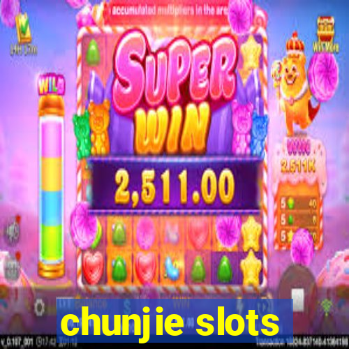 chunjie slots