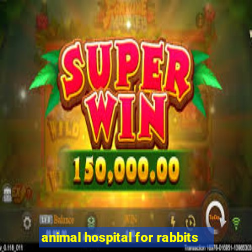 animal hospital for rabbits