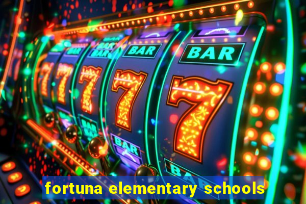 fortuna elementary schools