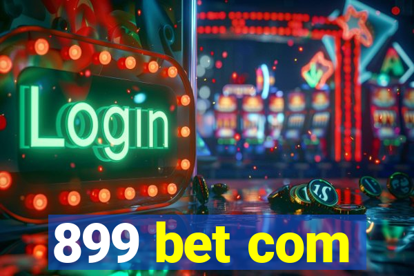 899 bet com