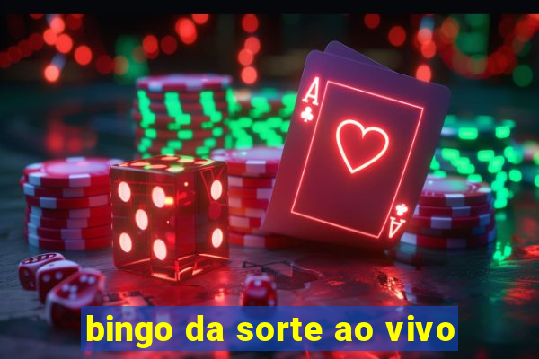 bingo da sorte ao vivo