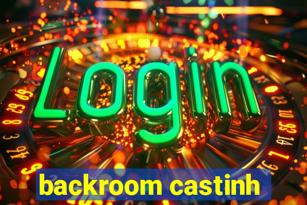 backroom castinh