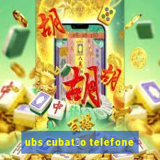 ubs cubat茫o telefone