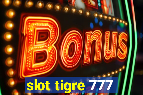 slot tigre 777