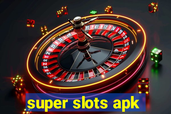 super slots apk