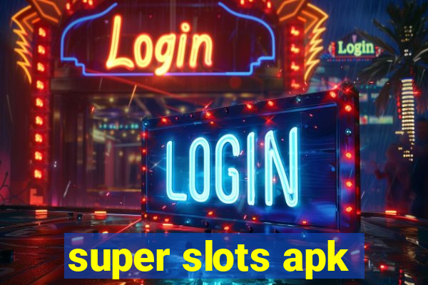 super slots apk