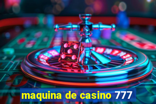 maquina de casino 777