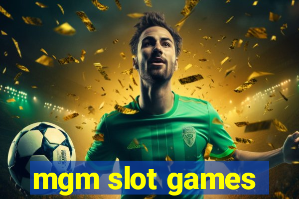 mgm slot games