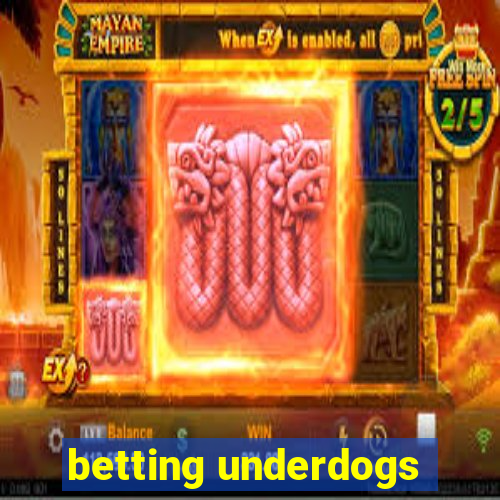 betting underdogs