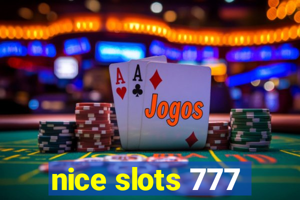 nice slots 777