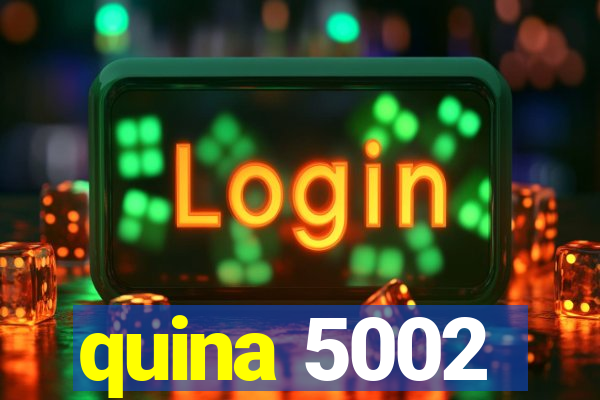 quina 5002