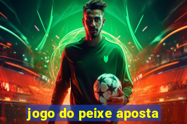 jogo do peixe aposta