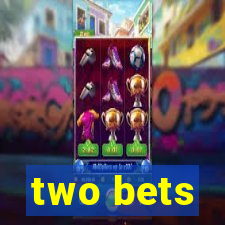 two bets