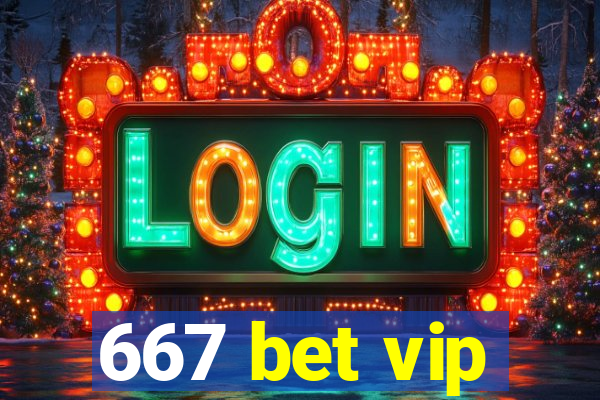 667 bet vip