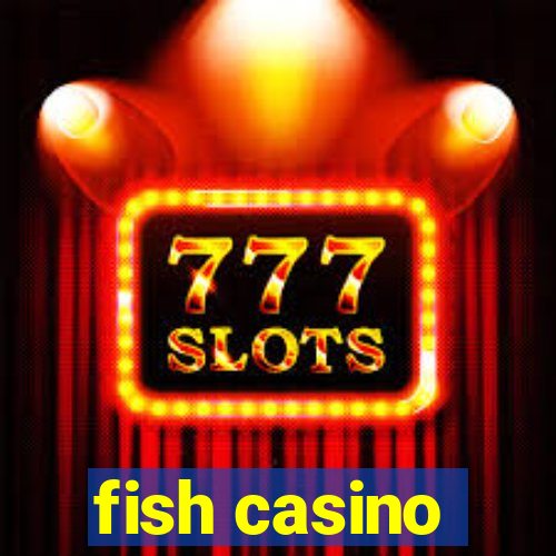 fish casino