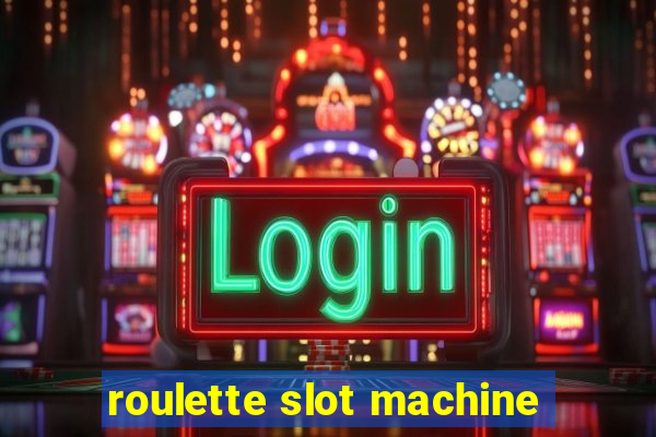 roulette slot machine