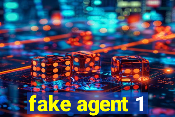 fake agent 1