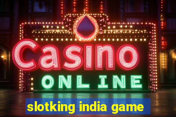 slotking india game