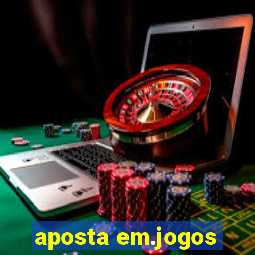 aposta em.jogos