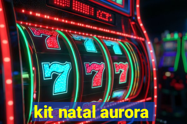 kit natal aurora