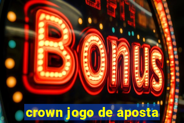 crown jogo de aposta