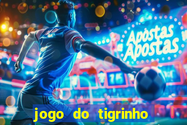 jogo do tigrinho plataforma chinesa