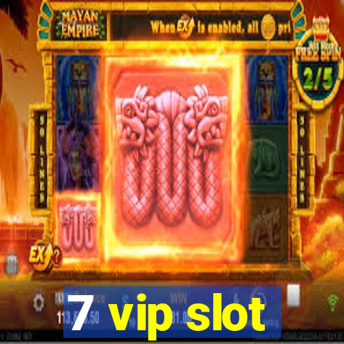 7 vip slot