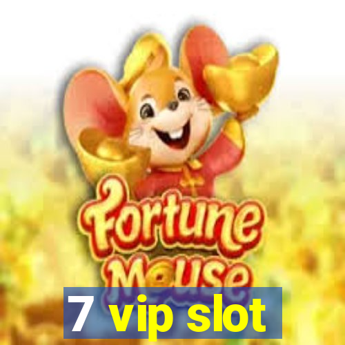 7 vip slot