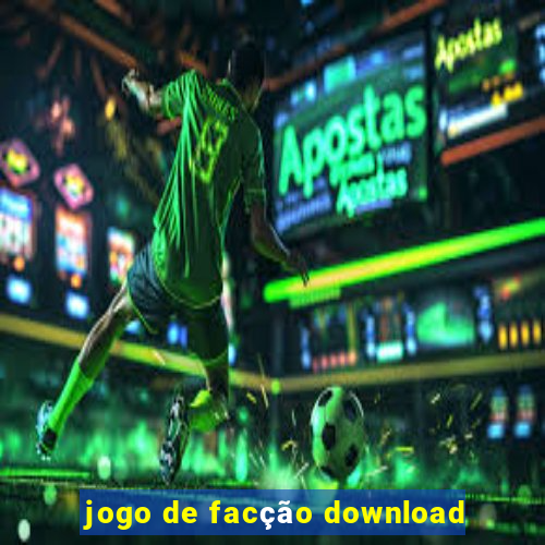 jogo de facção download