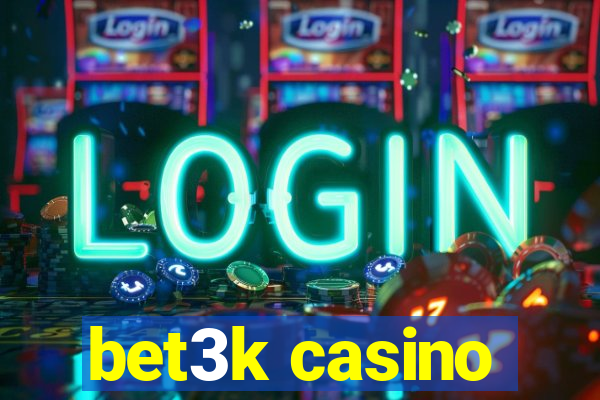 bet3k casino